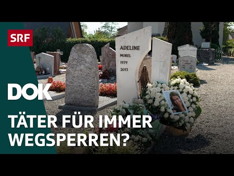 Der Mord an Adeline – Wie umgehen mit schweren Straftätern? | DOK | SRF