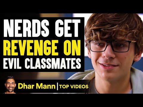 Nerds Get Revenge On Evil Classmates | Dhar Mann