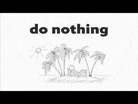The Power of Doing Nothing At All
