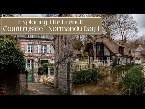 EXPLORING THE FRENCH COUNTRYSIDE - Normandy Day 1