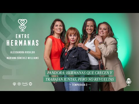 #14 - Pandora: hermanas que crecen y trabajan juntas, pero no revueltas