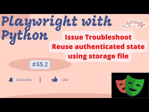 #35.2 Playwright with Python | Browser not opening issue with Reuse authenticated state | Resolved