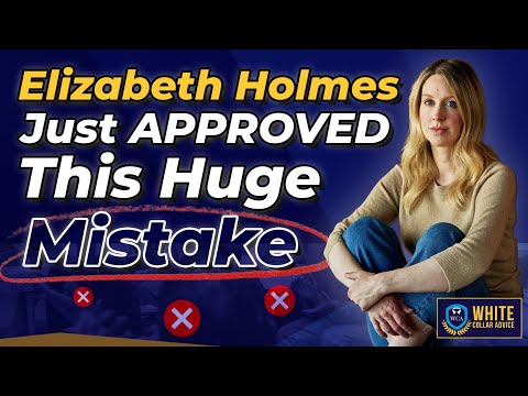 Elizabeth Holmes Just Approved This Huge Mistake