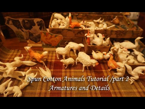 Spun Cotton Animal Figures  Tutorial Part 2/ Armatures and Details