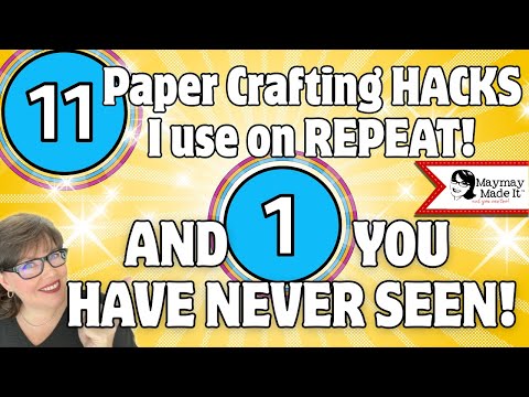 11 Must Know Tips for Paper Crafters Plus a Bonus Hack I’ve NEVER Shared!