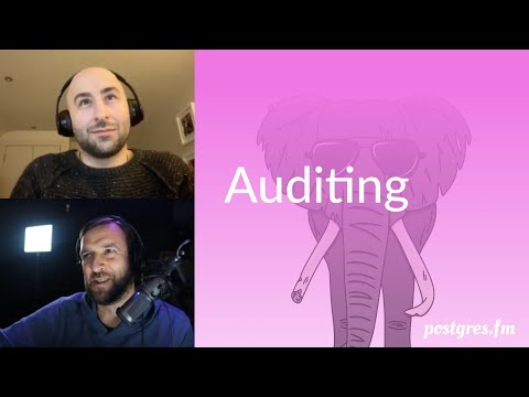 Auditing | Postgres.FM 029 | #PostgreSQL #Postgres podcast