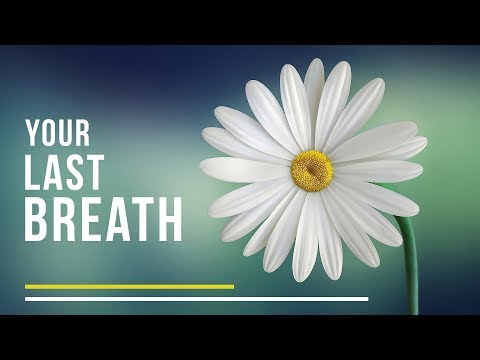 Your Last Breath | Shaykh Dr. Yasir Qadhi