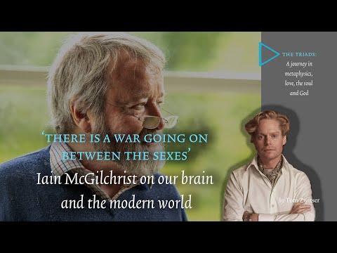 Iain McGilchrist: 'There is a war going on between the sexes'