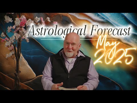 Astrological Forecast: May 2025