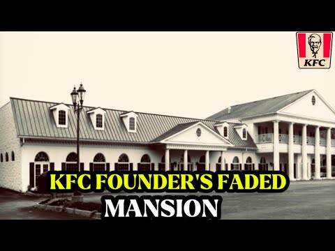 The Tragic Story Of KFC Founder’s Mansion: Colonel Sanders’ Blackwood Hall