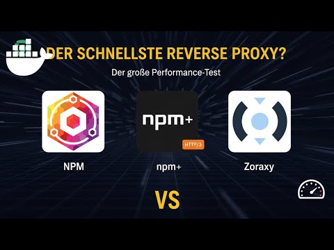 Der schnellste Reverse Proxy? Nginx Proxy Manager, npm+ & Zoraxy im Performance-Test