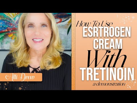 How to Use ESTROGEN CREAM WITH TRETINOIN on Your Face | Alli Drew