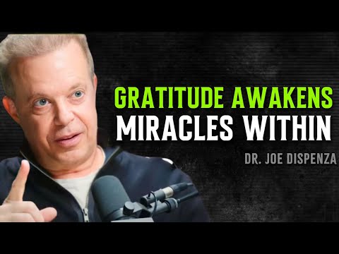 Gratitude Turns Your Heart Into a Magnet for Miracles - Joe Dispenza Motivational Speech