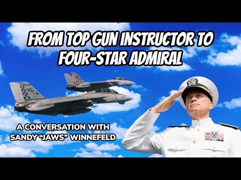 From Top Gun Instructor to Four Star Admiral: A Conversation with Sandy "Jaws" Winnefeld