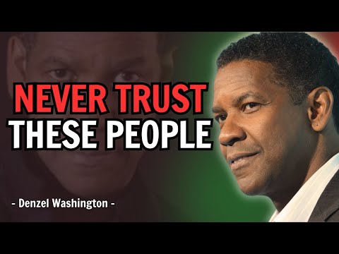 7 Types Of People You Should Never Trust -  Denzel Washington Motivational Speech