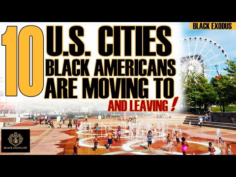 Top 10 Cities Black Americans are Moving To  (& Leaving!!!) | Black Excellist