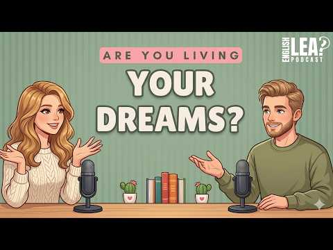 English Podcast For Easy English Conversation | Are You Living Your Dreams | Learn English Fast