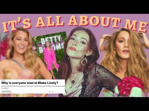 Blake Lively and Celebrity Self Obsession Culture