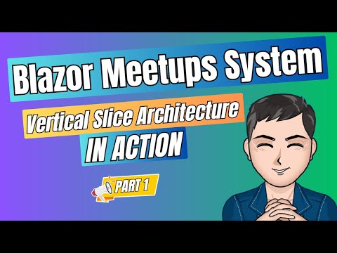 Blazor Meetups Vertical Slice Architecture in Action Part 1