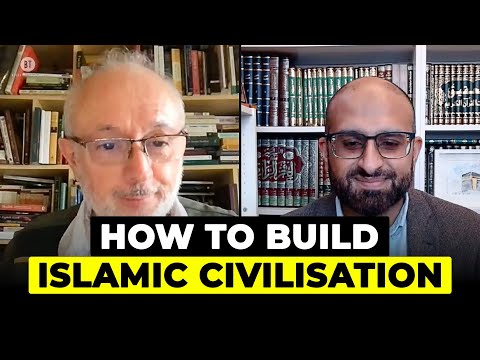 How to Build Islamic Civilisation with Dr Sohail Hanif