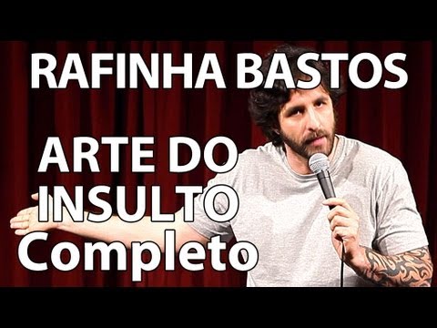 RAFINHA BASTOS EM A ARTE DO INSULTO (COMPLETO)