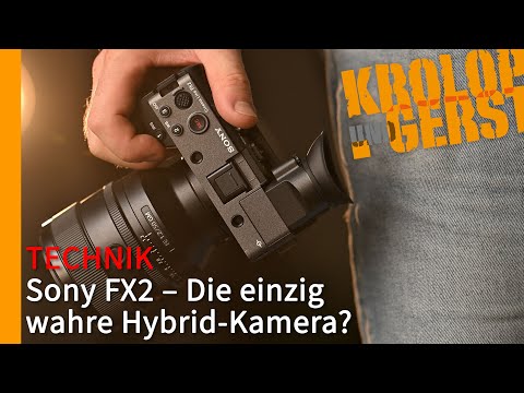 Sony FX2 – Die einzig wahre Hybrid-Kamera? 📷 Krolop&Gerst