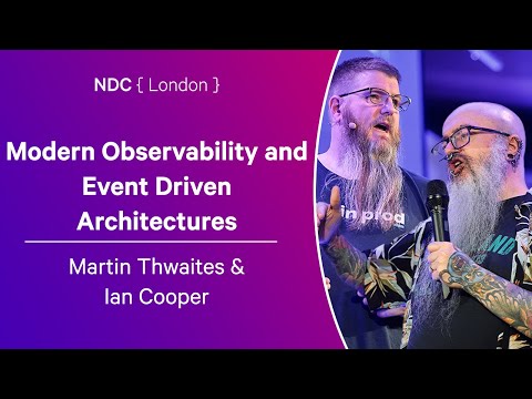Modern Observability and Event Driven Architectures - Martin Thwaites & Ian Cooper - NDC London 2025