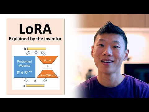 What is Low-Rank Adaptation (LoRA) | explained by the inventor