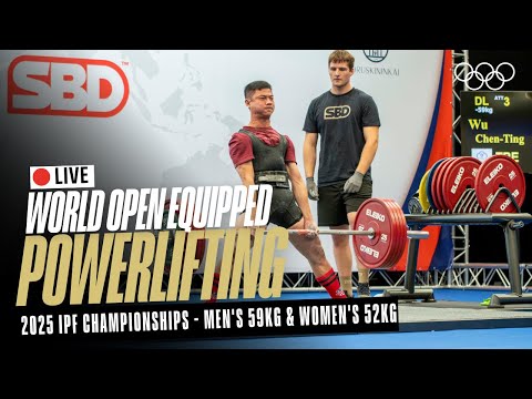🔴 LIVE Powerlifting | Men's 59kg & Women's 52kg | 2025 IPF World Open Equipped Championships