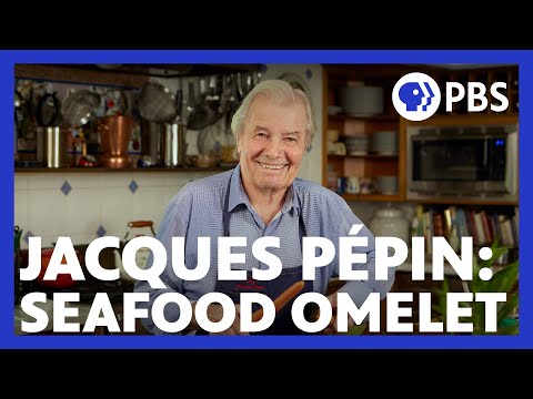 Jacques Pépin Makes a Seafood Omelet | American Masters: At Home with Jacques Pépin | PBS