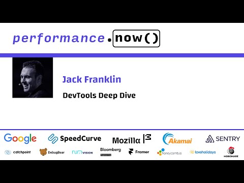 DevTools Deep Dive | Jack Franklin | performance.now() 2024