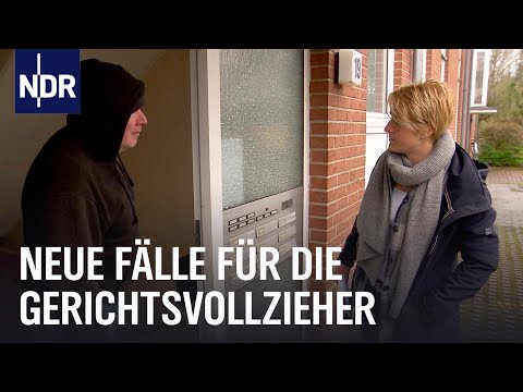Neue Fälle für die Gerichtsvollzieher | Die Nordreportage | NDR Doku