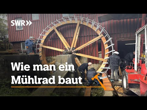 Wie man ein Mühlrad baut | SWR Handwerkskunst