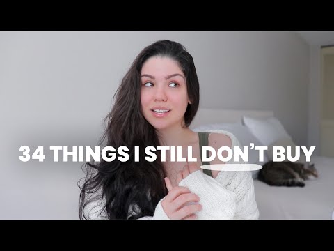 34 Things I Still Don't Buy Or Own | 6 Years Of Minimalism