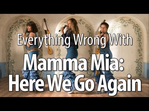 Everything Wrong With Mamma Mia: Here We Go Again