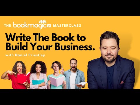 Write The Book to Build Your Business with Daniel Priestley and Jonathan Farrar (Book Magic AI)
