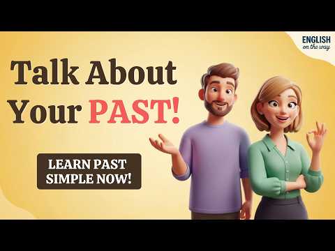 How to Use Past Simple in English – Talk About Your Past with Confidence! | English Practice Podcast