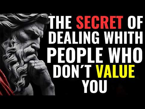 When someone doesn't value you anymore, try this simple trick and watch what happens... | Stoicism