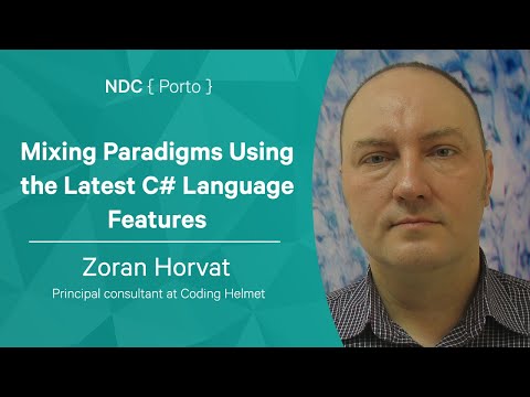 Mixing Paradigms Using the Latest C# Language Features - Zoran Horvat - NDC Porto 2022