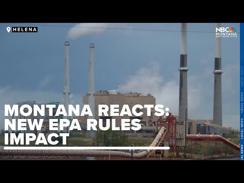 Montana will feel effects of new EPA rules, officials react