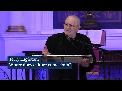 Terry Eagleton: Where does culture come from?