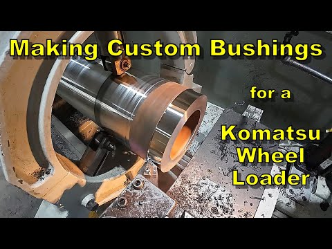 Making Custom Bushings for a Komatsu Wheel Loader - Heavy Equipment Repair Parts