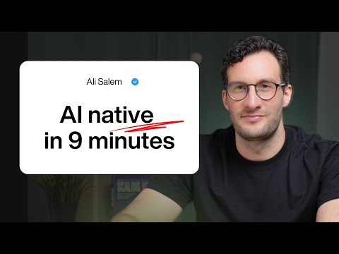 Zero to AI Native in 9 Minutes
