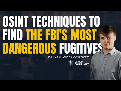 OSINT Techniques to Find the FBI's Most Dangerous Fugitives
