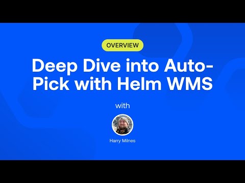 Deep Dive into Auto-Pick with Helm WMS