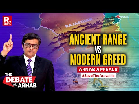 Arnab Unsparing Against Extraordinary Concession Paving Way For Total Destruction of Aravallis