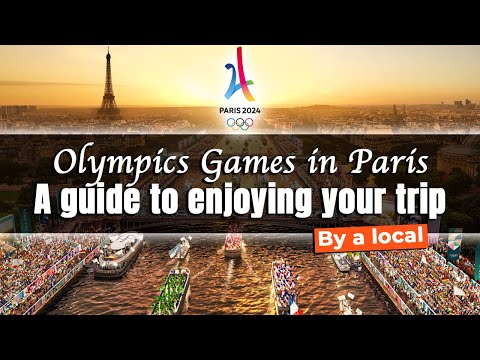 Ultimate Guide : What to do in Paris during the Olympic Games?