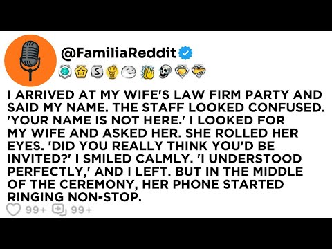 I ARRIVED AT MY WIFE'S LAW FIRM PARTY AND SAID MY NAME. THE STAFF LOOKED CONFUSED. βYOUR NAME IS...