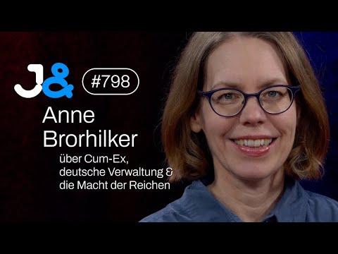 Cum-Ex-Jägerin Anne Brorhilker über die Macht der Reichen - Jung & Naiv: Folge 798