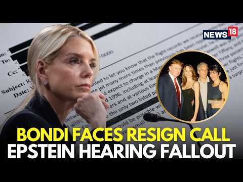 Epstein Files LIVE | Democrats Demand Pam Bondi's Resignation | Trump Epstein Files | N18G